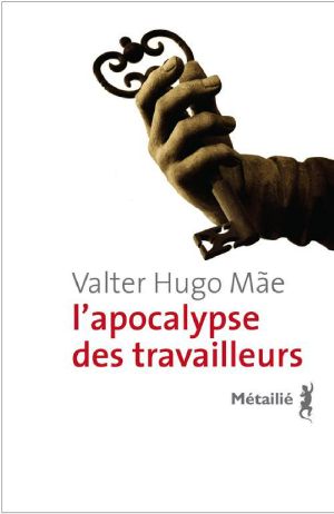 [Epub commercial, A lire **** 02] • L’apocalypse Des Travailleurs